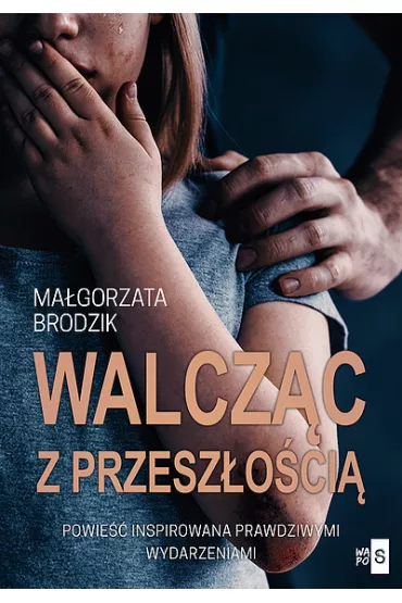 Walcz�c z przesz�o�ci� - Ma�gorzata  Brodzik