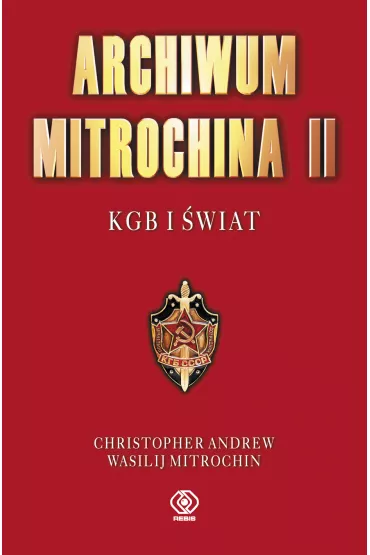 Archiwum Mitrochina. Tom 2. KGB i �wiat - Wasilij Mitrochin, Christopher Andrew