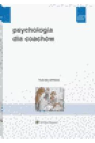 Psychologia dla coach�w - Maciej  �wie�y