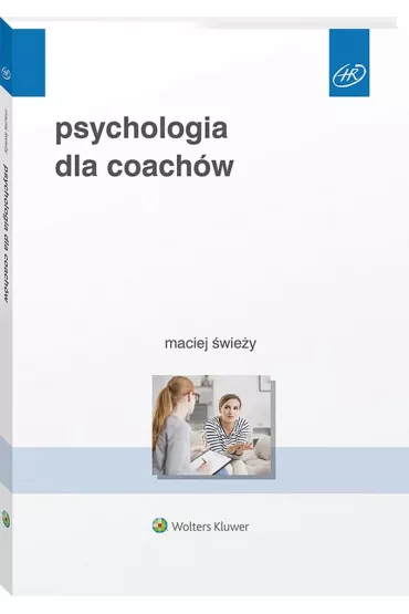 Psychologia dla coach�w - Maciej  �wie�y
