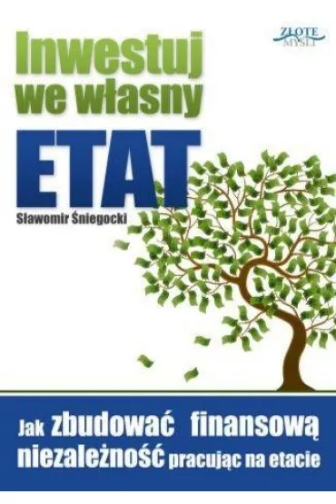 Inwestuj we w�asny etat - S�awomir �niegocki