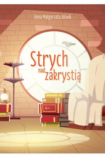 Strych nad zakrysti� - Anna Ma�gorzata J�wik