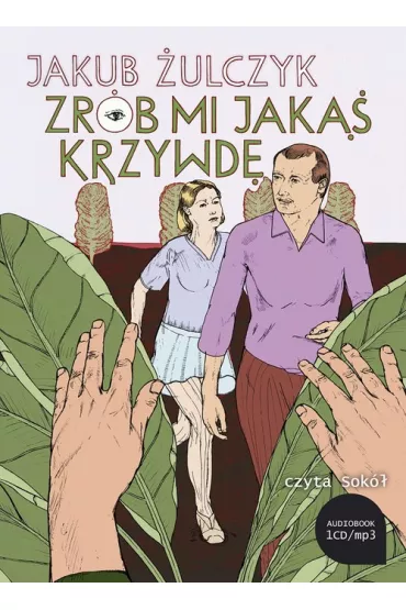 Audiobook Zr�b mi jak�� krzywd� CD - Jakub �ulczyk