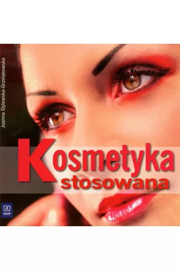 Kosmetyka stosowana - Joanna Dylewska-Grzelakowska