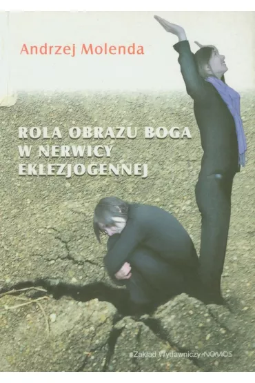Rola obrazu Boga w nerwicy eklezjogennej - Andrzej Molenda