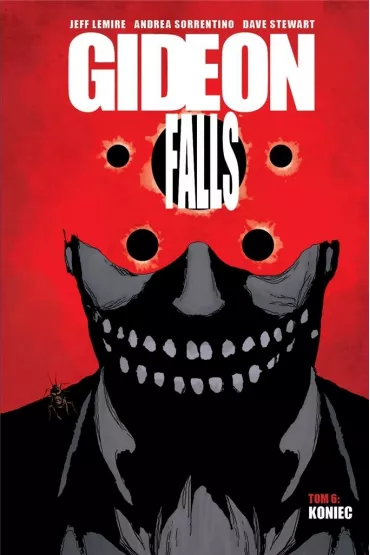 Koniec. Gideon Falls. Tom 6 - Jeff Lemire, Andrea  Sorrentino, Dave Stewart