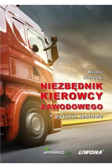 Niezb�dnik kierowcy zawodowego + pytania testowe - Mirmi� Bielecki
