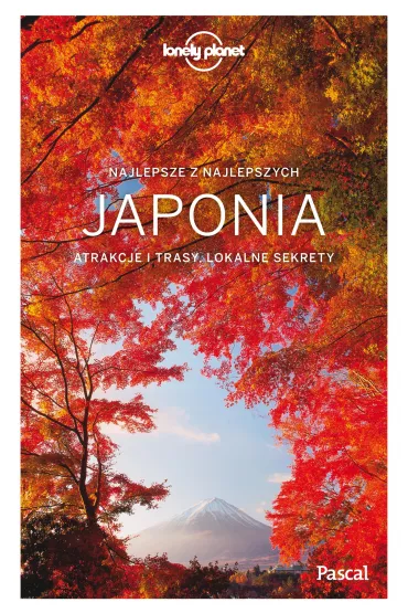 Japonia. Atrakcje i trasy, lokalne sekrety. Lonely Planet