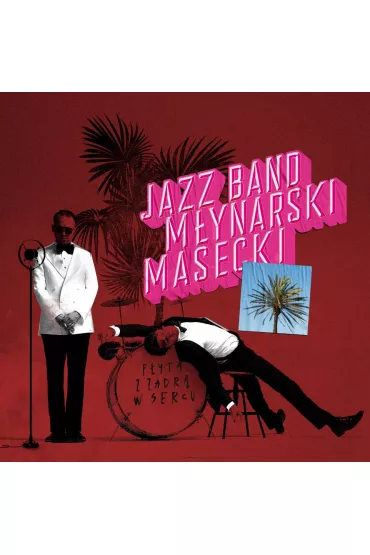 P�yta z zadr� w sercu CD - Jazz Band M�ynarski-Masecki