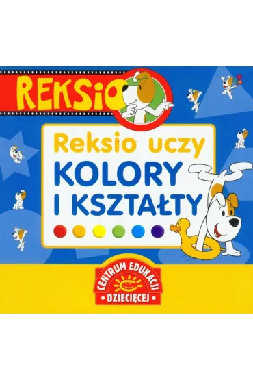 Reksio uczy Kolory i kszta�ty - Anna Belter