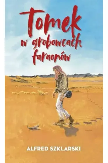 Tomek w grobowcach faraon�w. Przygody Tomka Wilmowskiego. Tom 9 - Alfred Szklarski