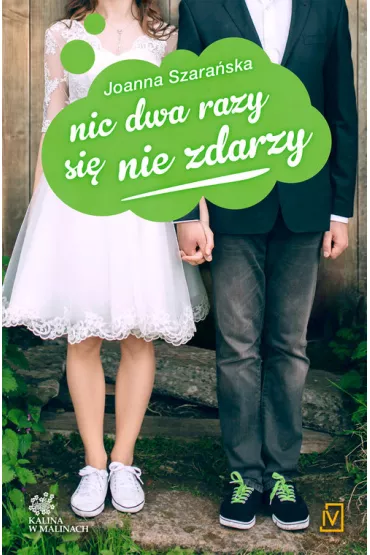 Nic dwa razy si� nie zdarzy. Kalina w malinach. Tom 3 - Joanna Szara�ska