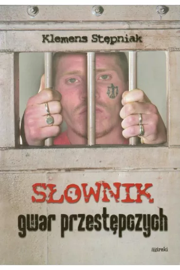 S�ownik gwar przest�pczych - Klemens St�pniak, Zbigniew Podg�rzec
