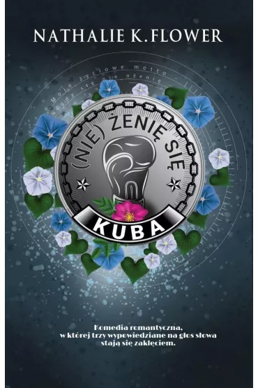 Kuba. (Nie) �eni� si�. Tom 2 - Nathalie K. Flower