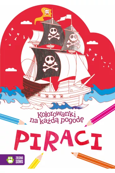 Kolorowanki na ka�d� pogod�. Piraci - Katarzyna Fic