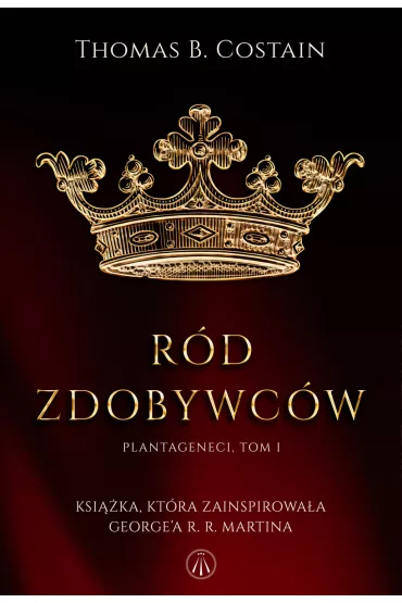 R�d zdobywc�w. Plantageneci. Tom 1 - Thomas Bertram Costain