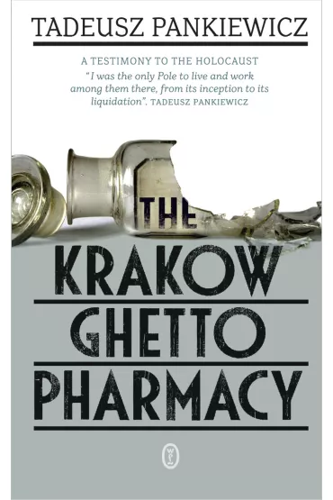The Krakow Ghetto Pharmacy - Tadeusz Pankiewicz