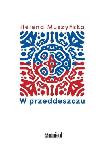 W przeddeszczu - Helena  Muszy�ska