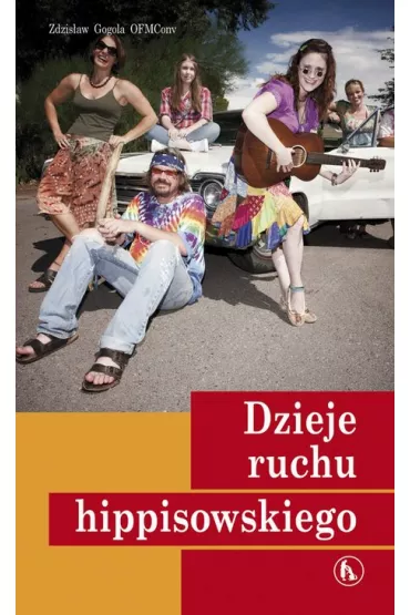 Dzieje ruchu hippisowskiego - Zdzis�aw Gogola