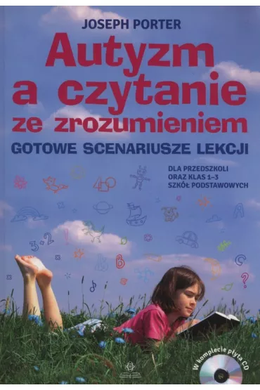 Autyzm a czytanie ze zrozumieniem. Gotowe scenariusze lekcji + CD - Porter Joseph