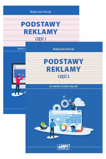 Podstawy reklamy. Cz�� 1-2. Kwalifikacja PGF.07. Wykonywanie przekazu reklamowego - Ma�gorzata Pa�czyk