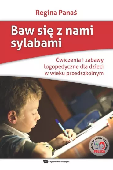 Baw si� z nami sylabami. �wiczenia i zabawy logopedyczne dla dzieci w wieku przedszkolnym - Regina Pana�