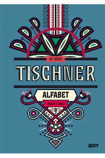Alfabet duszy i cia�a - J�zef Tischner
