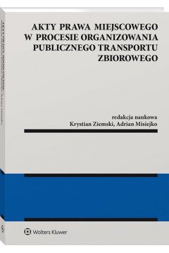 Akty prawa miejscowego w procesie organizowania publicznego transportu zbiorowego