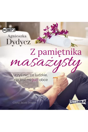 Audiobook Z pami�tnika masa�ysty, czyli nic, co ludzkie, nie jest mi (ju�) obce CD - Agnieszka Dydycz