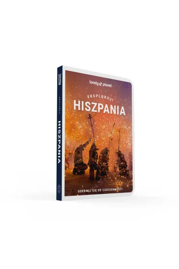 Hiszpania. Eksploruj! Lonely Planet