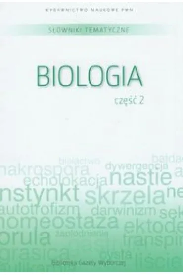 S�ownik tematyczny. Tom 7. Biologia. Cz�� 2