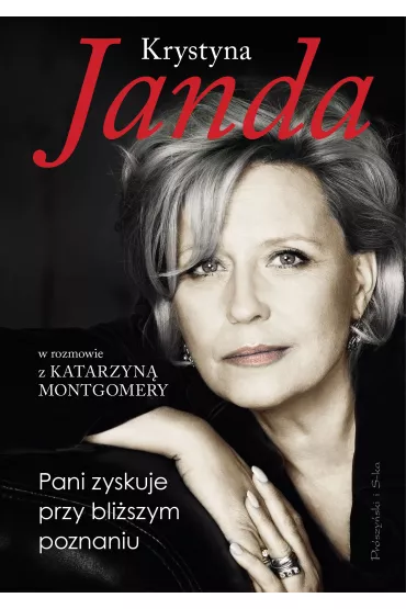 Pani zyskuje przy bli�szym poznaniu - Krystyna Janda, Katarzyna Montgomery