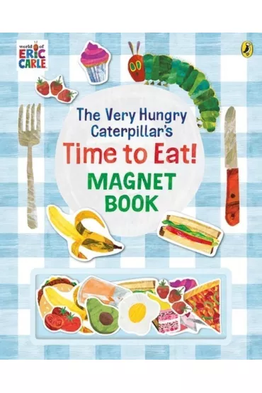 The Very Hungry Caterpillar`s Time to Eat! Magnet Book - Eric Carle