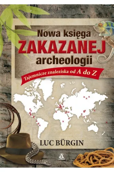 Nowa ksi�ga zakazanej archeologii. Tajemnicze znaleziska od A do Z * * - Luc B�rgin