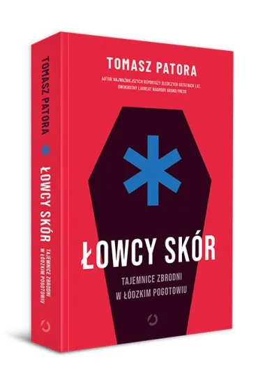 �owcy sk�r. Tajemnice zbrodni w ��dzkim pogotowiu - Tomasz Patora
