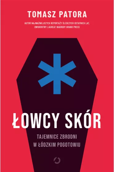 owcy skr. Tajemnice zbrodni w dzkim pogotowiu - Tomasz Patora