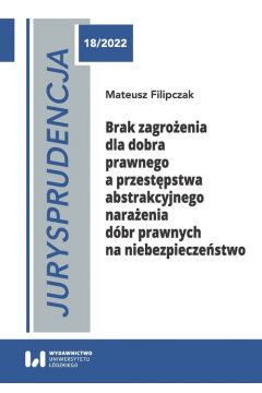 Jurysprudencja 18/2022. Brak zagrożenia dla dobra prawnego a przestępstwa abstrakcyjnego narażenia