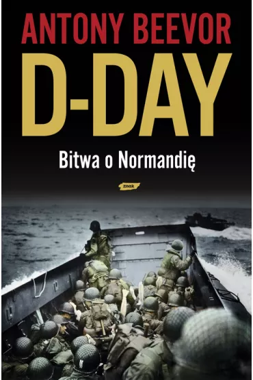 D-Day. Bitwa o Normandi� - Antony Beevor