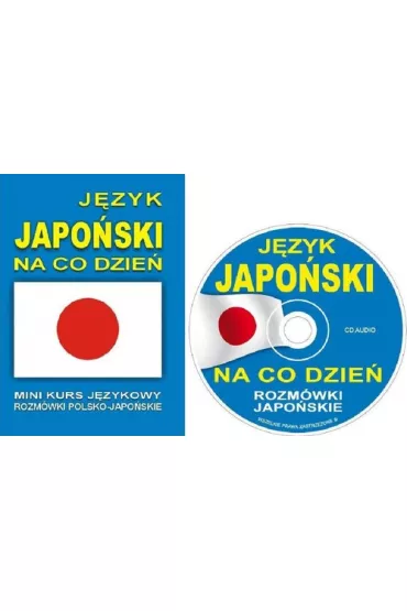J�zyk japo�ski na co dzie�. Rozm�wki polsko-japo�skie + CD