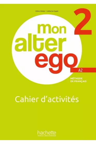 Mon Alter Ego 2. Zeszyt �wicze� + audio - Celine Himber, Catherine Hugot