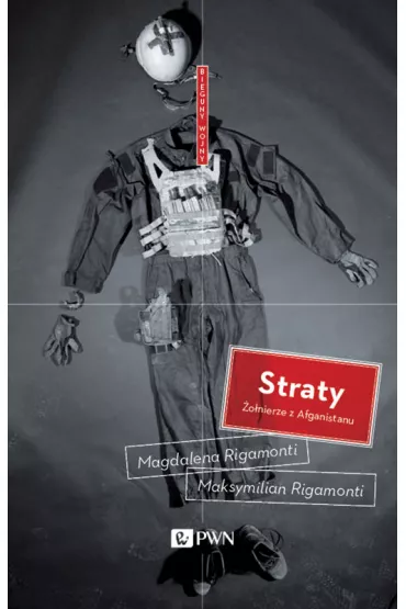 Straty. �o�nierze z Afganistanu - Magdalena Rigamonti, Maksymilian Rigamonti