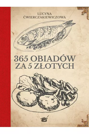 365 obiad�w za pi�� z�otych - Lucyna �wierczakiewiczowa