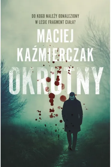 Okrutny - Maciej Ka�mierczak