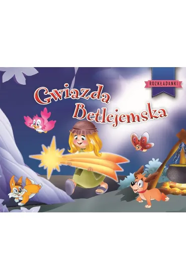 Gwiazda Betlejemska. Rozk�adanki