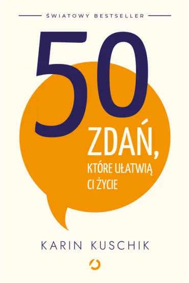 50 zda�, kt�re u�atwi� ci �ycie - Karin  Kuschik
