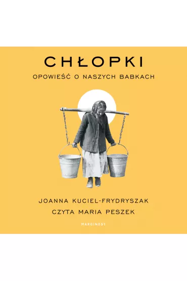 Audiobook Chopki. Opowie o naszych babkach mp3 - Joanna Kuciel-Frydryszak