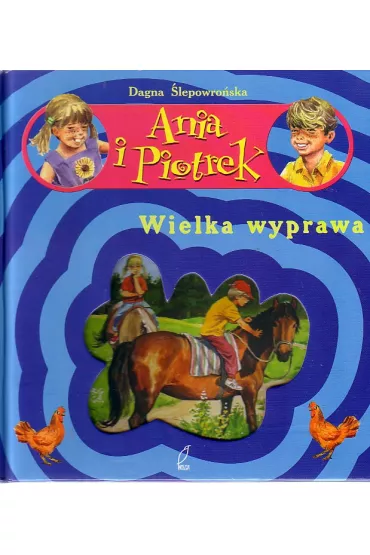 Ania i Piotrek. Wielka wyprawa - Dagna �lepowro�ska