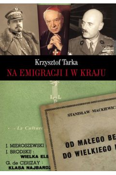 Na emigracji i w kraju Krzysztof Tarka
