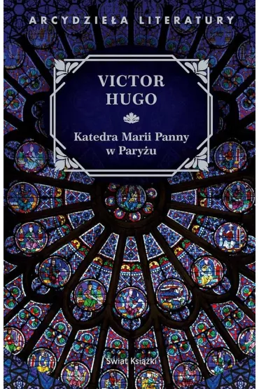 Katedra Marii Panny w Pary�u - Victor Hugo