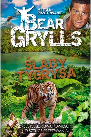 Misja: przetrwanie - �lady tygrysa - Bear Grylls